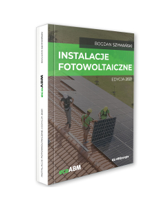 Książka Instalacje Fotowoltaiczne - Bogdan Szymański Edycja 2021 1